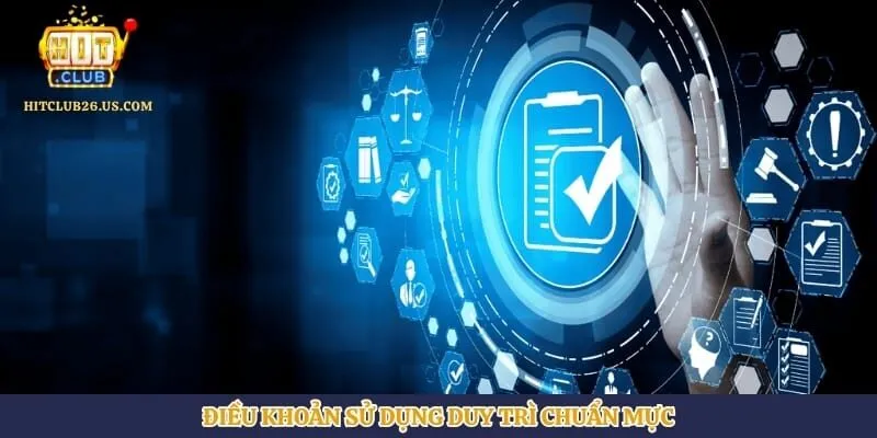Điều Khoản Sử Dụng | Hình số 1 Điều khoản sử dụng duy trì chuẩn mực